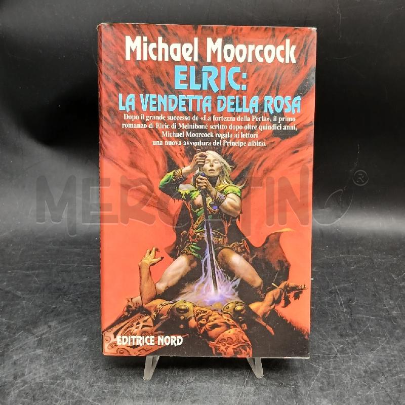 M. MOORCOCK ELRIC LA VENDETTA DELLA ROSA | Mercatino dell'Usato Roma garbatella 1