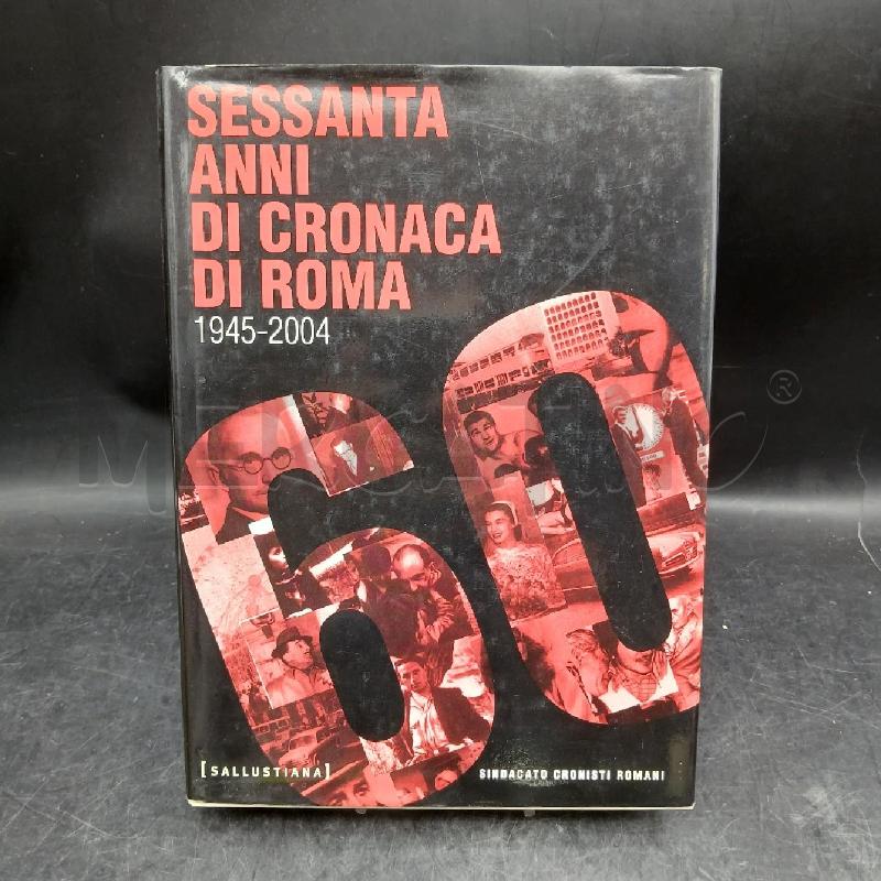 SESSANTA ANNI DI CRONACA DI ROMA 1945-2004 | Mercatino dell'Usato Roma garbatella 1