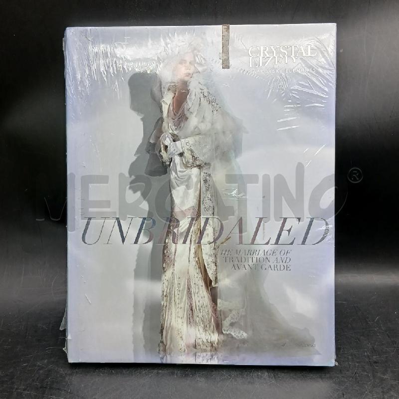 UNBRIDALED THE MARRIAGE OF TRADITION CRYSTAL LIZED | Mercatino dell'Usato Roma garbatella 1