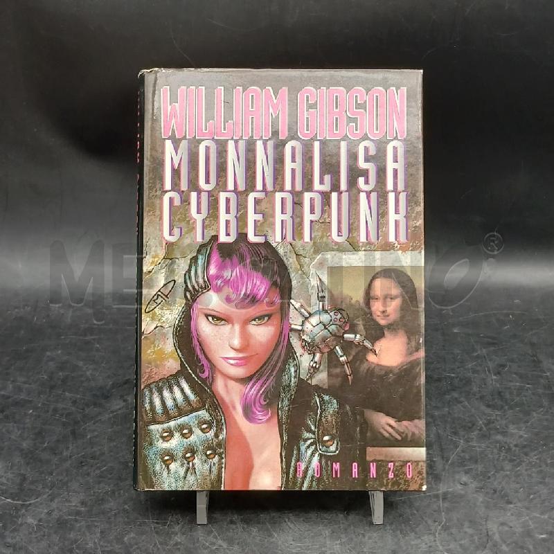 W. GIBSON MONNALISA CYBERPUNK 1991 | Mercatino dell'Usato Roma garbatella 1