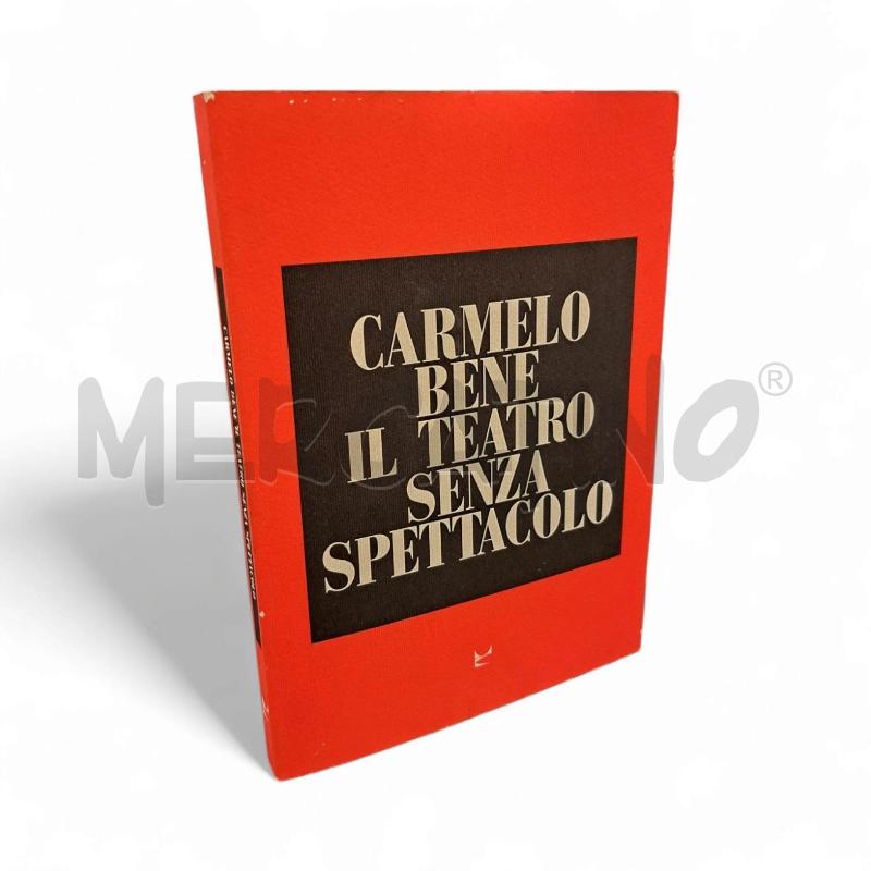 CARMELO BENE E IL TEATRO SENZA SPETTACOLO | Mercatino dell'Usato Roma appia 1