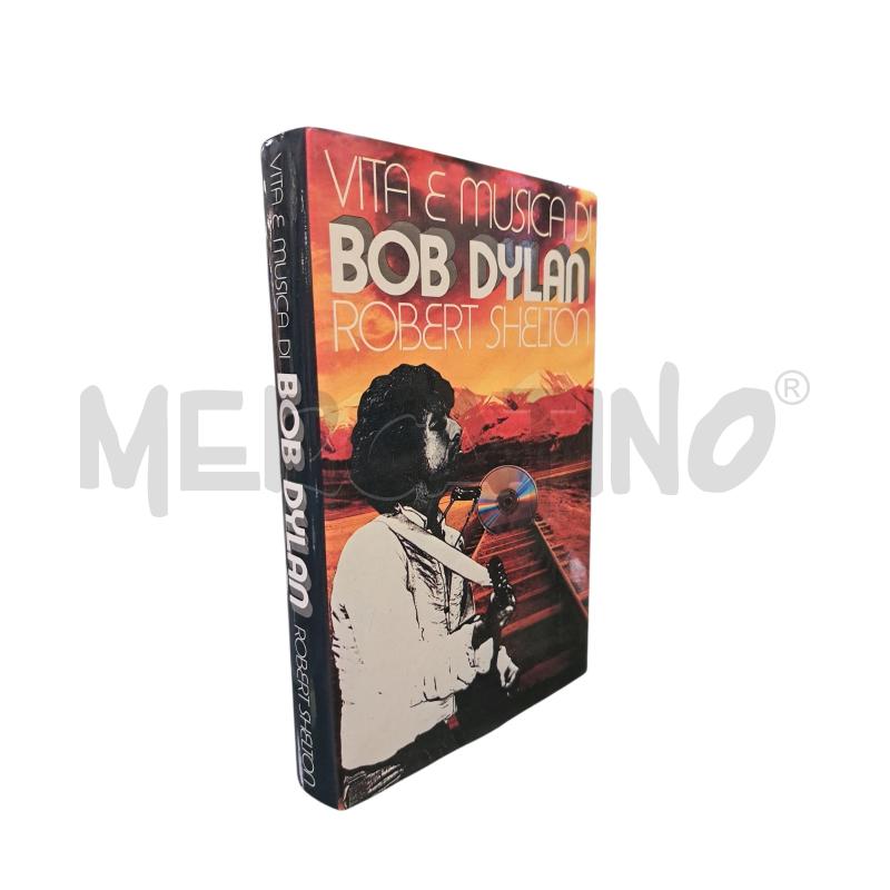 SHELTON VITA E MUSICA DI BOB DYLAN | Mercatino dell'Usato Roma appia 1
