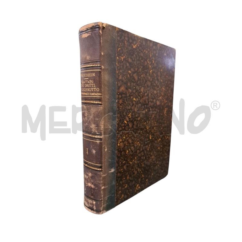 TRATTATO D'USOFRUTTO PROUDHON 1845 | Mercatino dell'Usato Roma appia 1