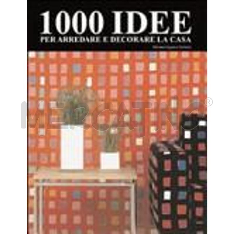 1000 IDEE PER ARREDARE E DECORARE LA CASA | Mercatino dell'Usato Roma talenti 1
