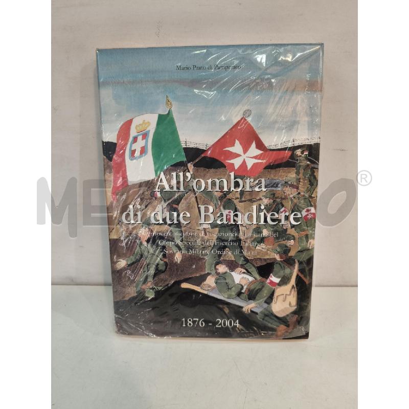 ALL'OMBRA DI DUE BANDIERE 1876 2004 | Mercatino dell'Usato Roma talenti 1