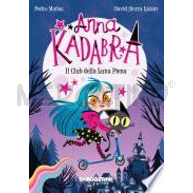 ANNA KADABRA. IL CLUB DELLA LUNA PIENA | Mercatino dell'Usato Roma talenti 1