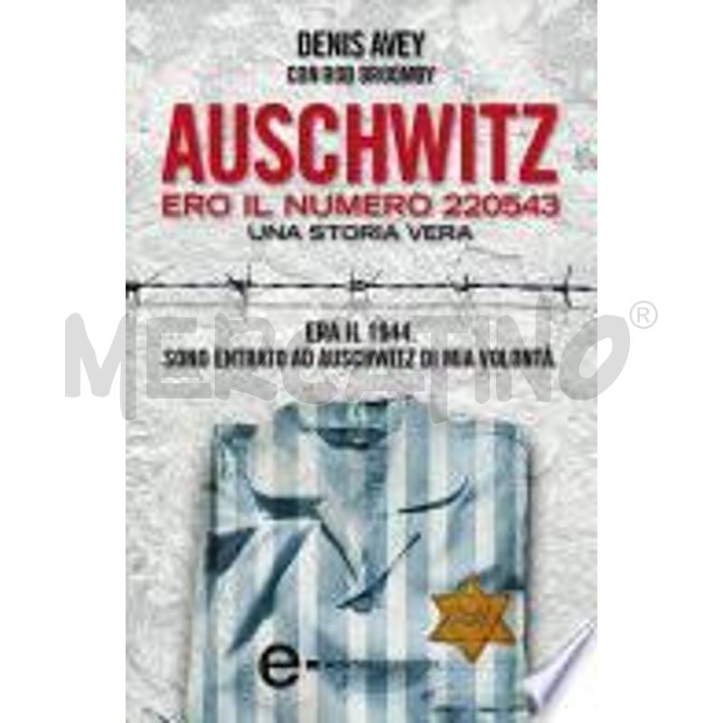 AUSCHWITZ. ERO IL NUMERO 220543 | Mercatino dell'Usato Roma talenti 1