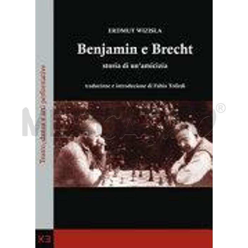 BENJAMIN E BRECHT. STORIA DI UN'AMICIZIA | Mercatino dell'Usato Roma talenti 1