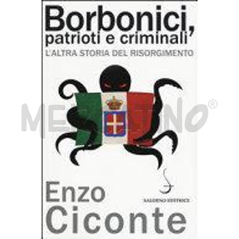 BORBONICI, PATRIOTI E CRIMINALI. L'ALTRA STORIA DE | Mercatino dell'Usato Roma talenti 1