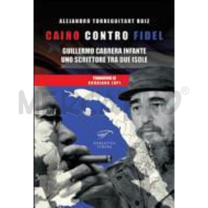 CAINO CONTRO FIDEL. GUILLERMO CABRERA INFANTE, UNO | Mercatino dell'Usato Roma talenti 1