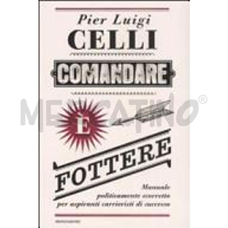 COMANDARE È FOTTERE. MANUALE POLITICAMENTE SCORRET | Mercatino dell'Usato Roma talenti 1