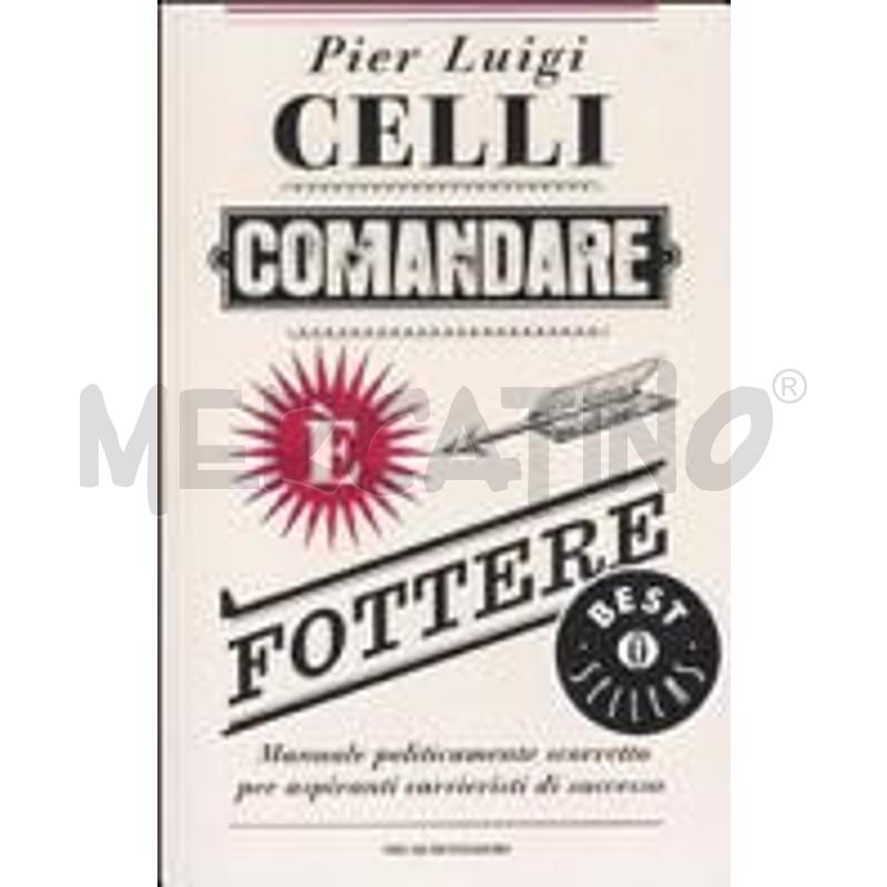 COMANDARE È FOTTERE. MANUALE POLITICAMENTE SCORRET | Mercatino dell'Usato Roma talenti 1