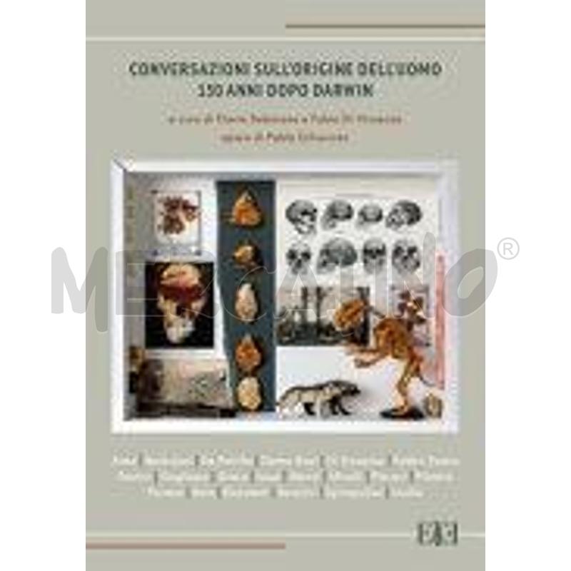 CONVERSAZIONI SULL'ORIGINE DELL'UOMO. 150 ANNI DOP | Mercatino dell'Usato Roma talenti 1