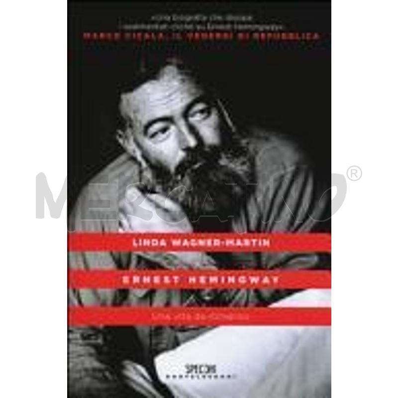 ERNEST HEMINGWAY. UNA VITA DA ROMANZO | Mercatino dell'Usato Roma talenti 1