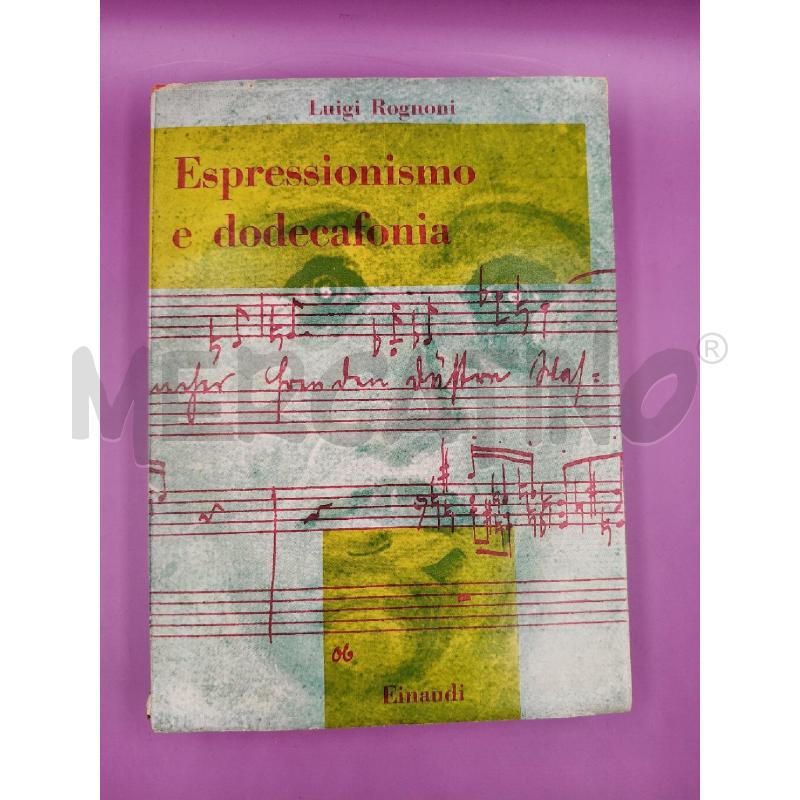 ESPRESSIONISMO E DODECAFONIA. IN APPENDICE SCRITTI | Mercatino dell'Usato Roma talenti 1