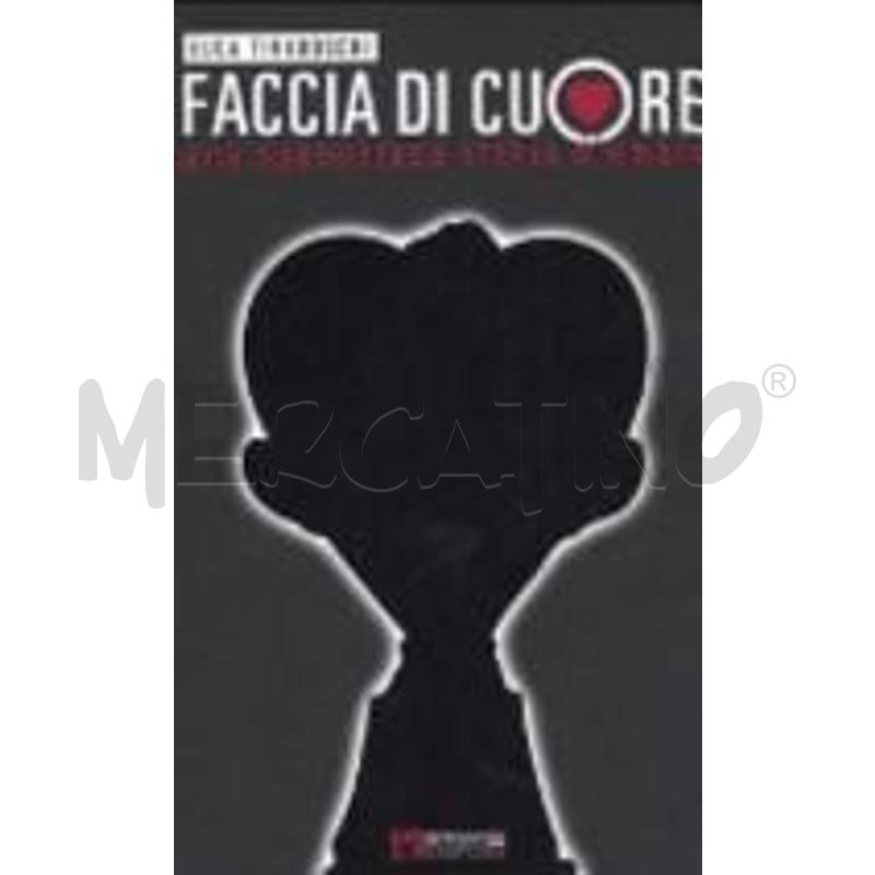 FACCIA DI CUORE. UNA SPAVENTOSA STORIA D'AMORE | Mercatino dell'Usato Roma talenti 1