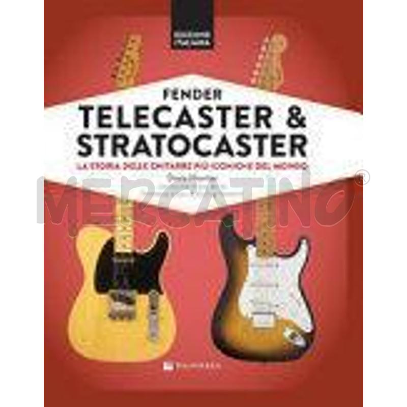 FENDER TELECASTER & STRATOCASTER. LA STORIA DELLE  | Mercatino dell'Usato Roma talenti 1