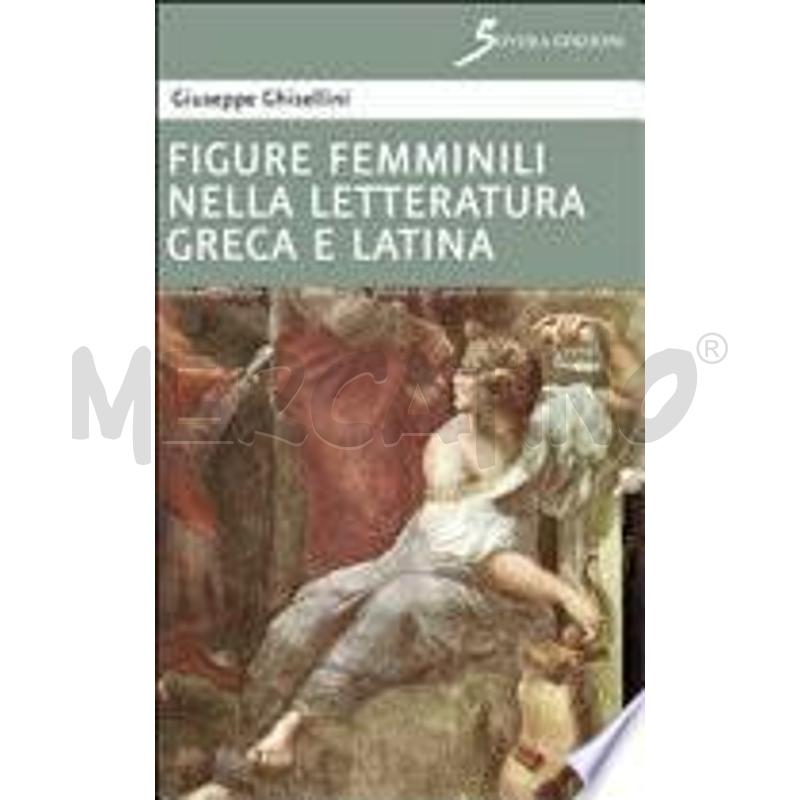 FIGURE FEMMINILI NELLA LETTERATURA GRECA | Mercatino dell'Usato Roma talenti 1