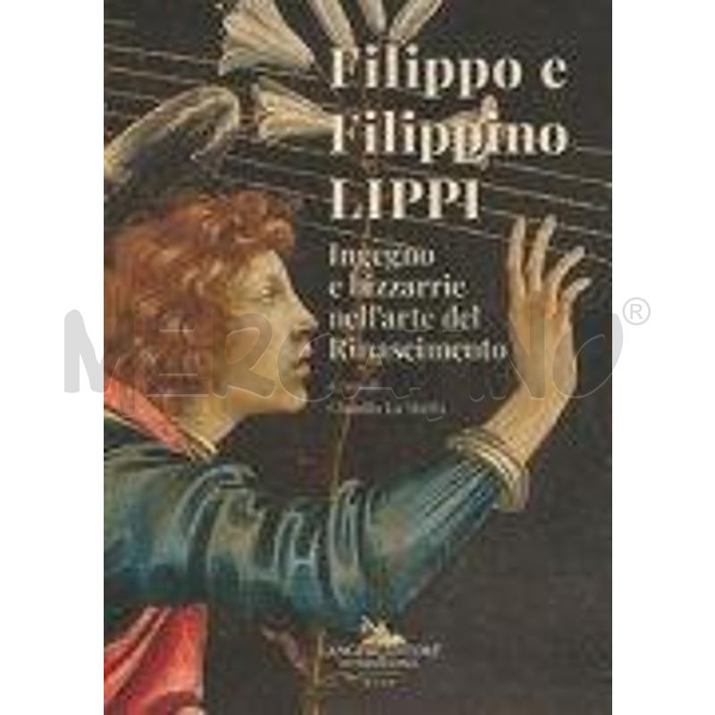 FILIPPO E FILIPPINO LIPPI. INGEGNO E BIZZARRIE NEL | Mercatino dell'Usato Roma talenti 1