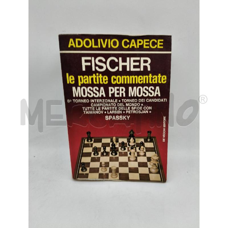 FISCHER LE PARTITE COMMENTATE MOSSA PER MOSSA | Mercatino dell'Usato Roma talenti 1