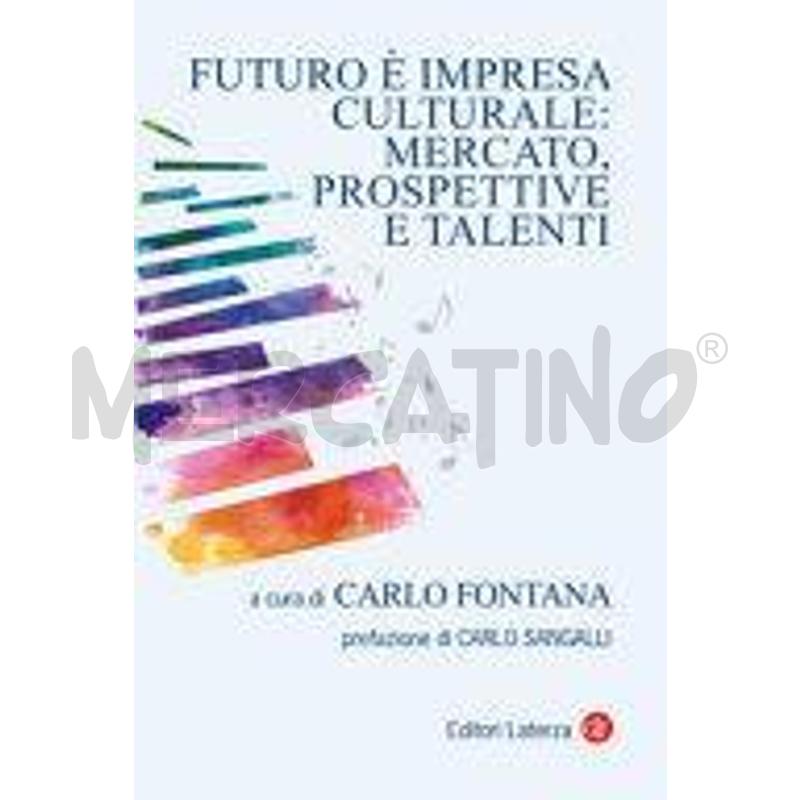 FUTURO È IMPRESA CULTURALE: MERCATO, PROSPETTIVE E | Mercatino dell'Usato Roma talenti 1