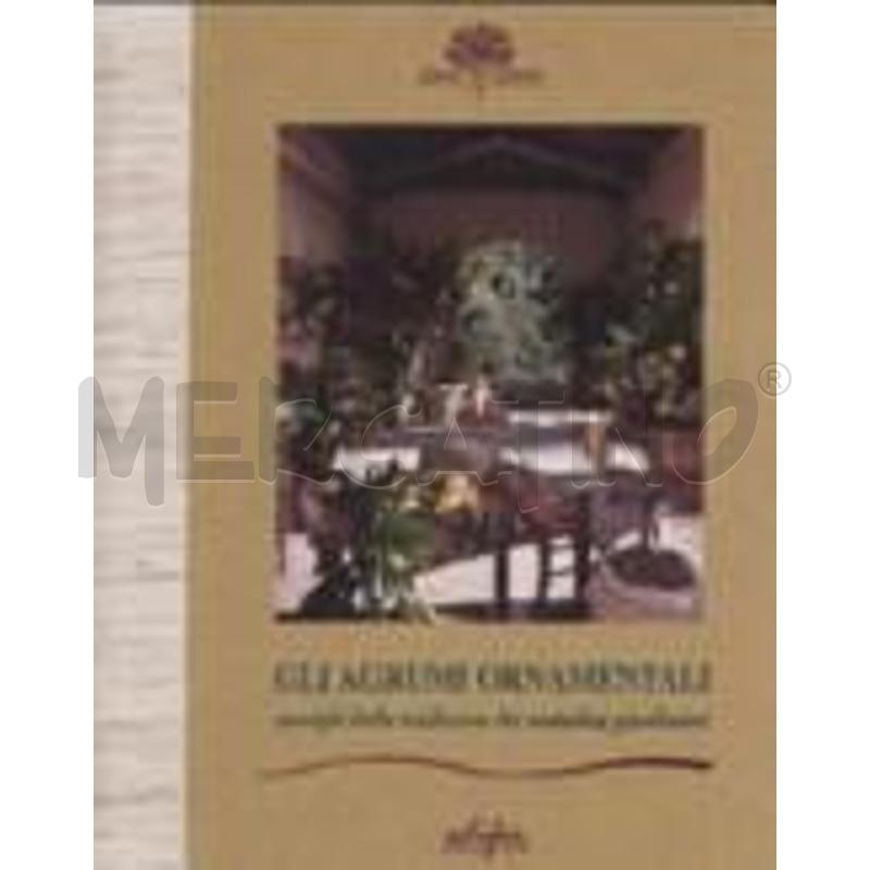GLI AGRUMI ORNAMENTALI. CONSIGLI DALLA TRADIZIONE  | Mercatino dell'Usato Roma talenti 1