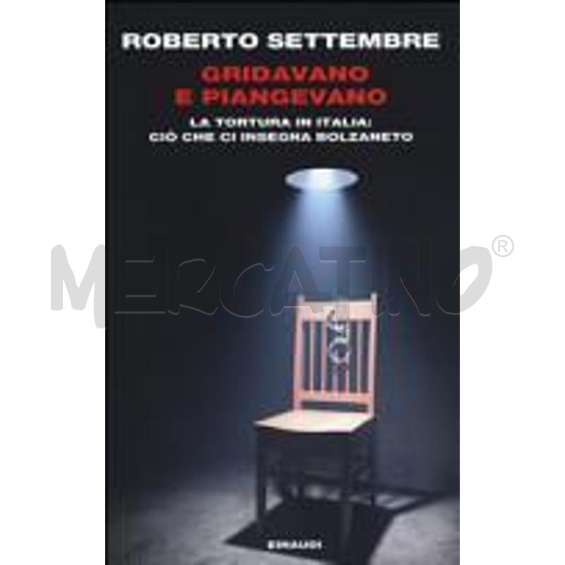 GRIDAVANO E PIANGEVANO. LA TORTURA IN ITALIA: CIÒ  | Mercatino dell'Usato Roma talenti 1
