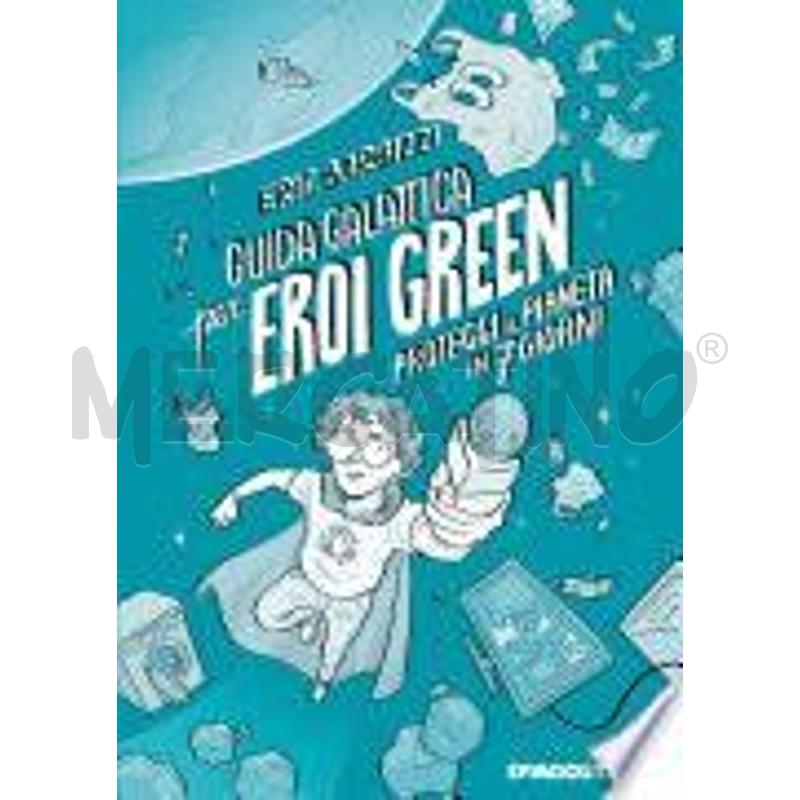 GUIDA GALATTICA PER EROI GREEN | Mercatino dell'Usato Roma talenti 1