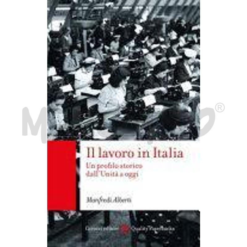 IL LAVORO IN ITALIA. UN PROFILO STORICO DALL'UNITÀ | Mercatino dell'Usato Roma talenti 1