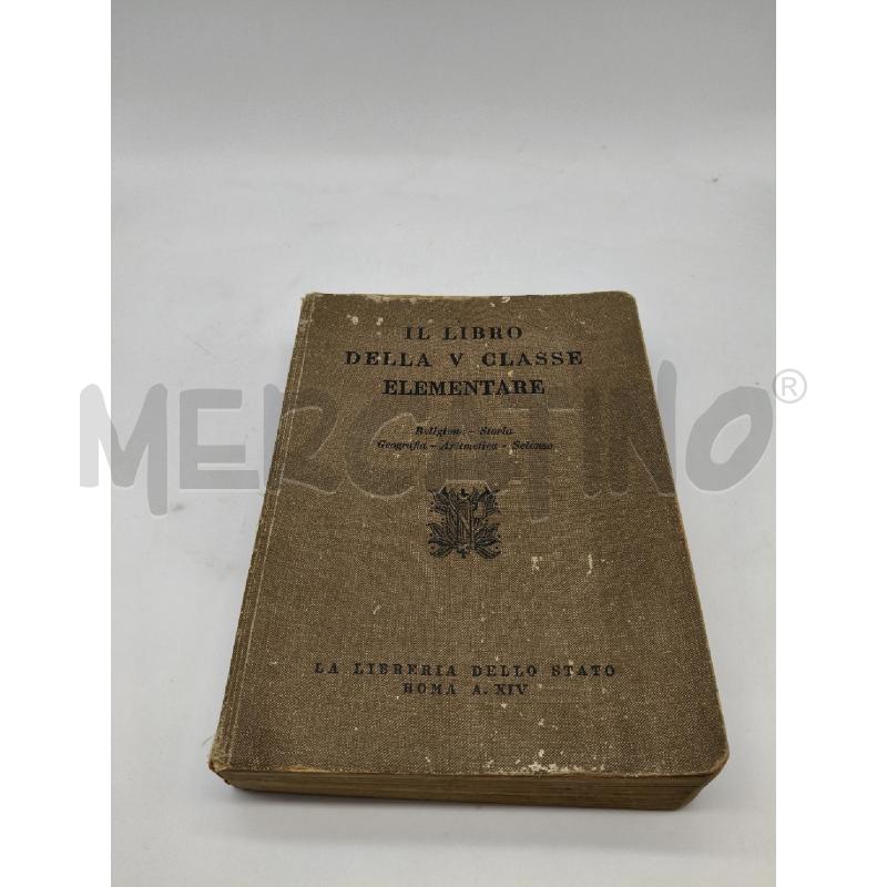 IL LIBRO DELLA V CLASSE ELEMENTARE 1935 | Mercatino dell'Usato Roma talenti 1