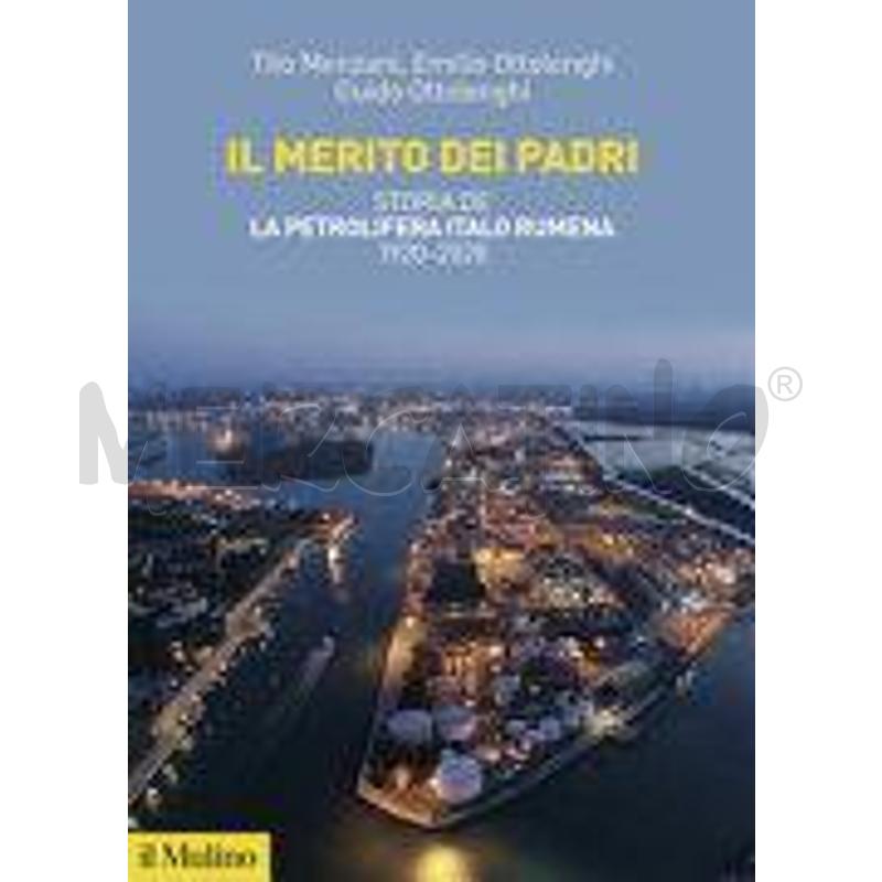 IL MERITO DEI PADRI. STORIA DE LA PETROLIFERA ITAL | Mercatino dell'Usato Roma talenti 1