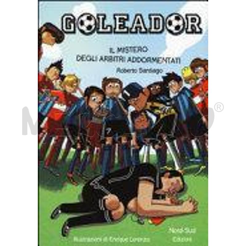 IL MISTERO DEGLI ARBITRI ADDORMENTATI. GOLEADOR | Mercatino dell'Usato Roma talenti 1