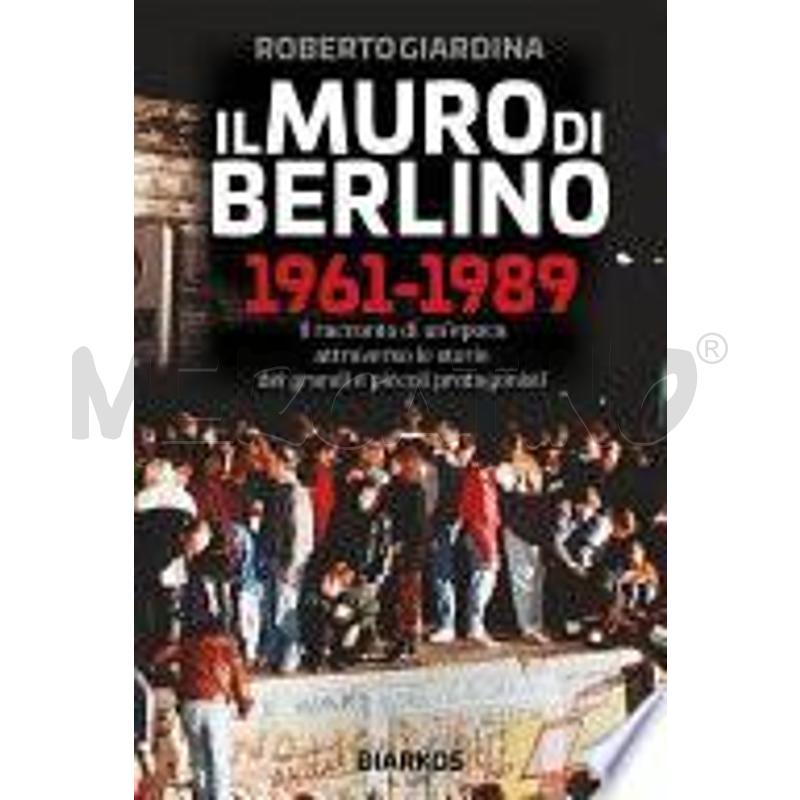 IL MURO DI BERLINO 1961-1989 | Mercatino dell'Usato Roma talenti 1