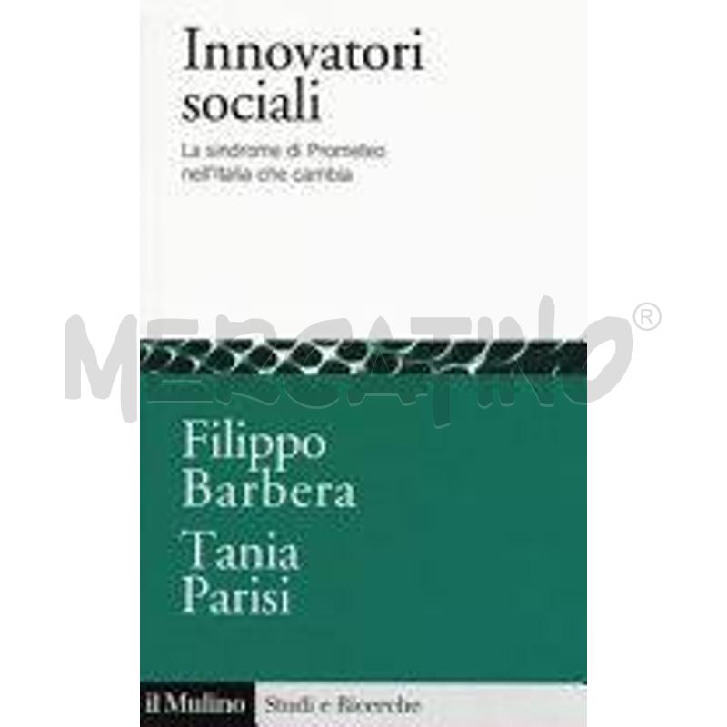 INNOVATORI SOCIALI. LA SINDROME DI PROMETEO NELL'I | Mercatino dell'Usato Roma talenti 1