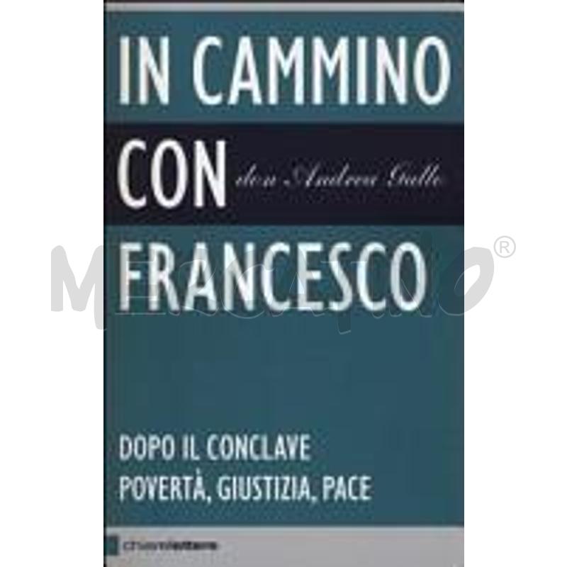IN CAMMINO CON FRANCESCO. DOPO IL CONCLAVE. POVERT | Mercatino dell'Usato Roma talenti 1