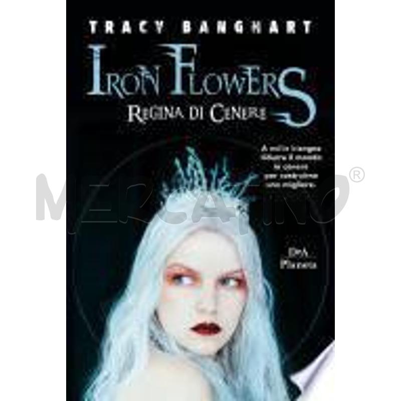 IRON FLOWERS. REGINA DI CENERE | Mercatino dell'Usato Roma talenti 1