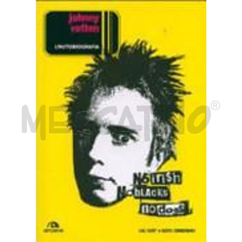 JOHNNY ROTTEN. L'AUTOBIOGRAFIA | Mercatino dell'Usato Roma talenti 1