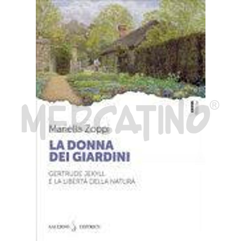 LA DONNA DEI GIARDINI. GERTRUDE JEKYLL E LA LIBERT | Mercatino dell'Usato Roma talenti 1