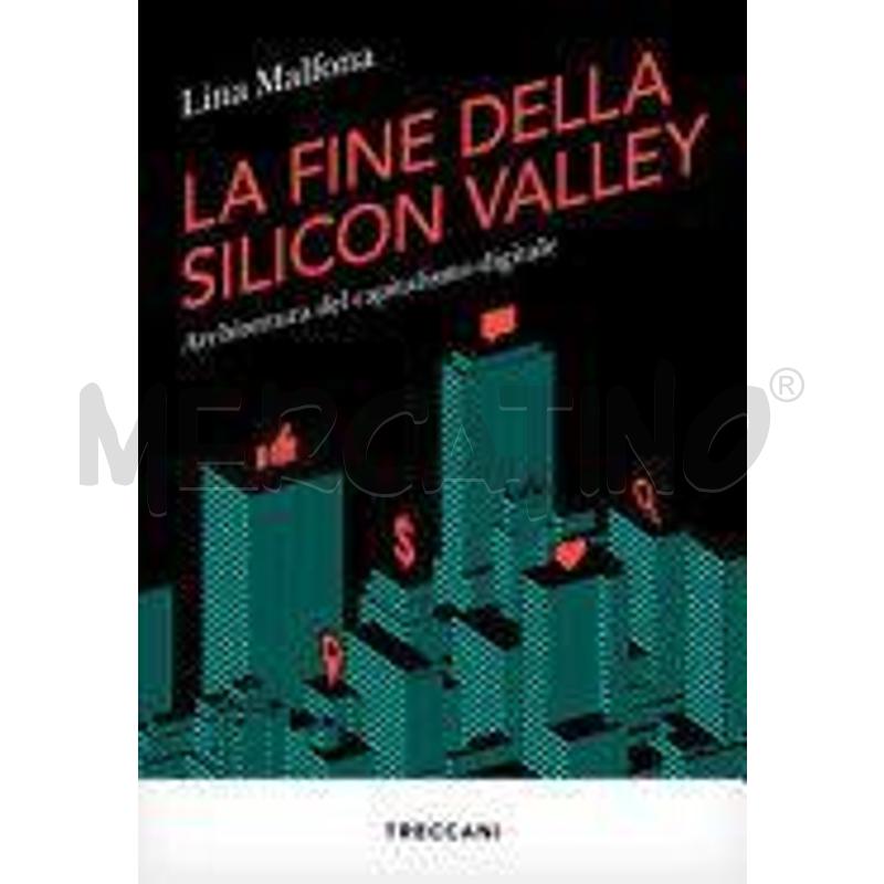 LA FINE DELLA SILICON VALLEY. ARCHITETTURA DEL CAP | Mercatino dell'Usato Roma talenti 1