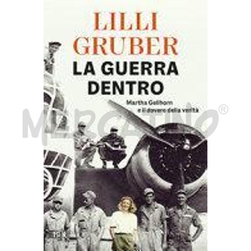 LA GUERRA DENTRO. MARTHA GELLHORN E IL DOVERE DELL | Mercatino dell'Usato Roma talenti 1