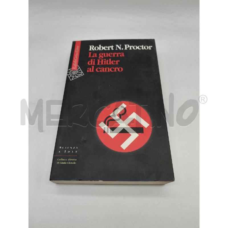LA GUERRA DI HITLER AL CANCRO ROBERT N. PROCTOR | Mercatino dell'Usato Roma talenti 1