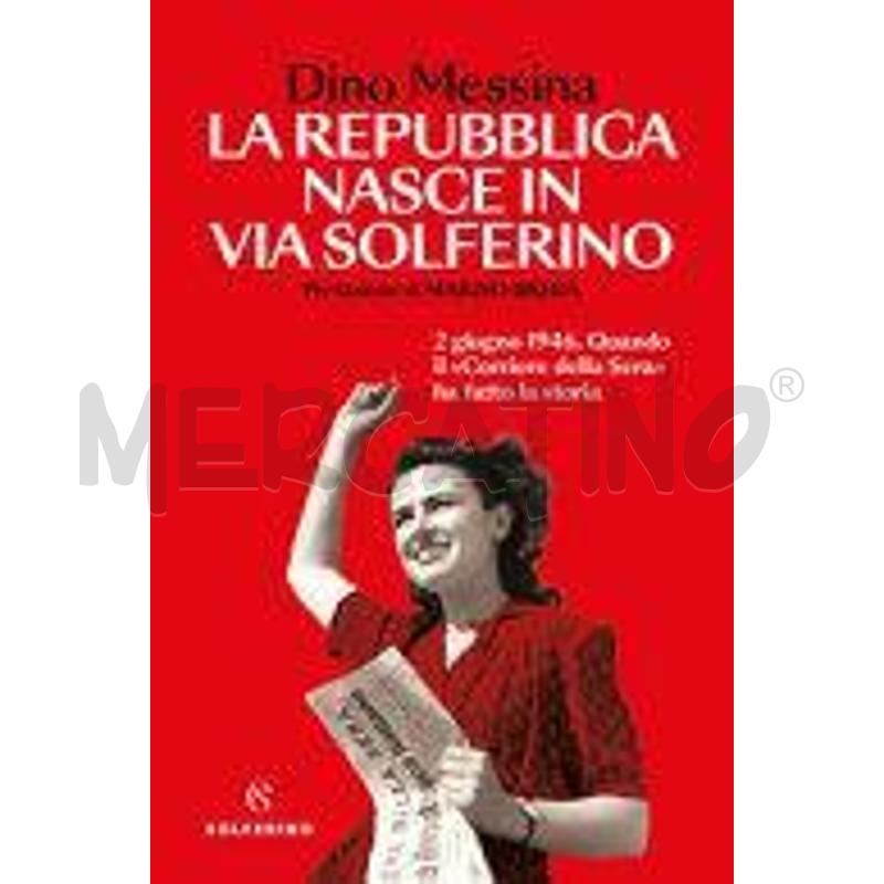 LA REPUBBLICA NASCE IN VIA SOLFERINO. 2 GIUGNO 194 | Mercatino dell'Usato Roma talenti 1