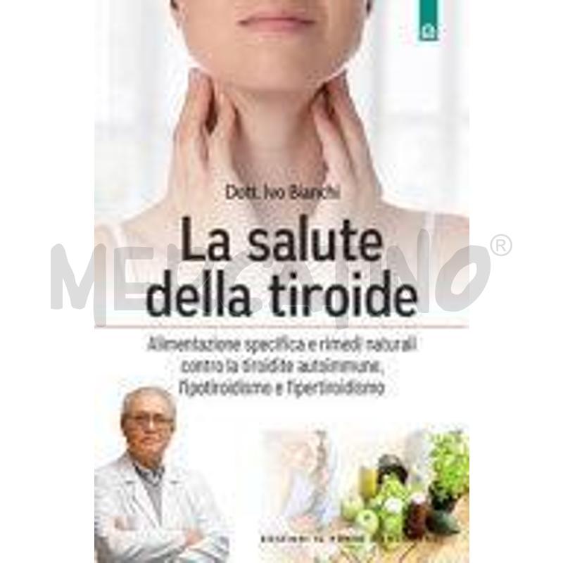 LA SALUTE DELLA TIROIDE. ALIMENTAZIONE SPECIFICA E | Mercatino dell'Usato Roma talenti 1