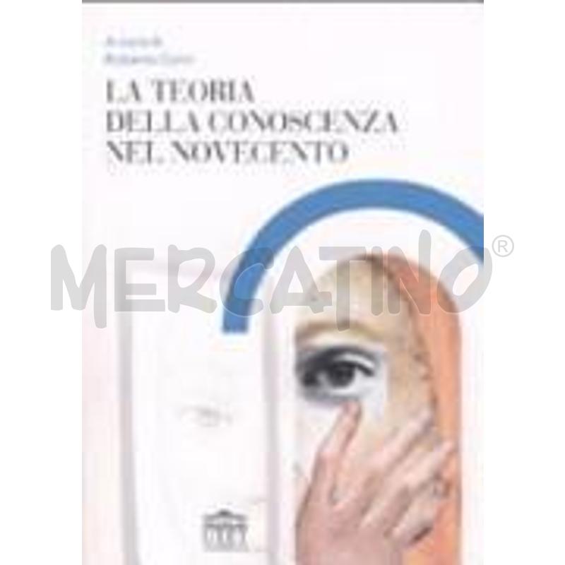 LA TEORIA DELLA CONOSCENZA NEL NOVECENTO | Mercatino dell'Usato Roma talenti 1