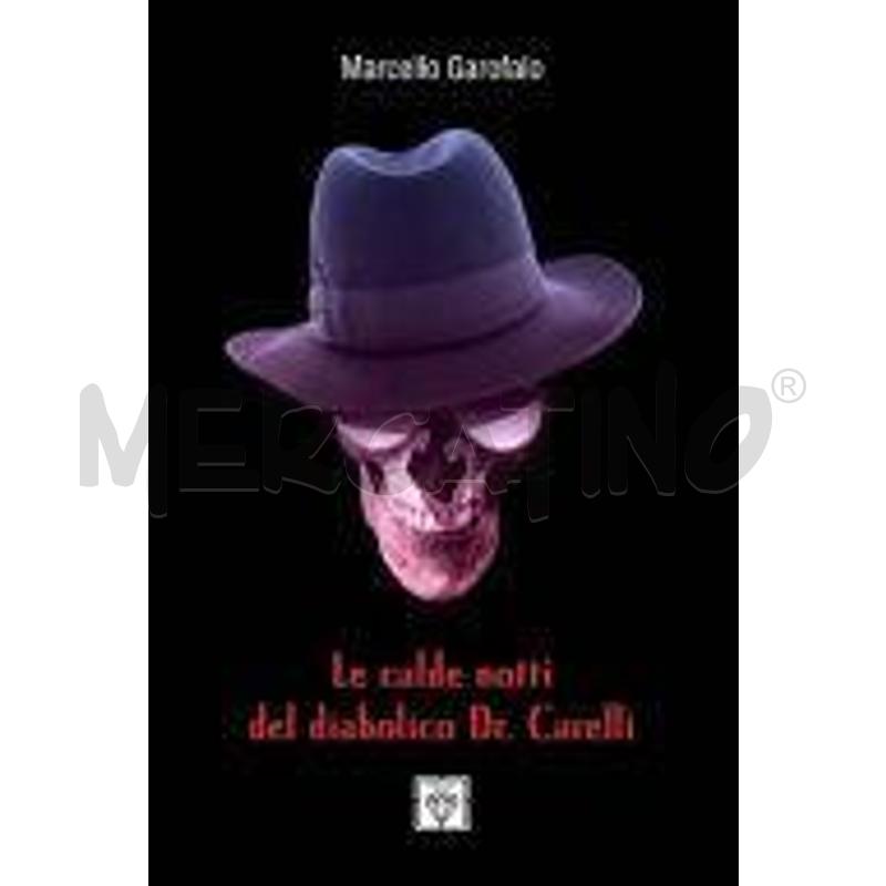 LE CALDE NOTTI DEL DIABOLICO DR. CARELLI | Mercatino dell'Usato Roma talenti 1