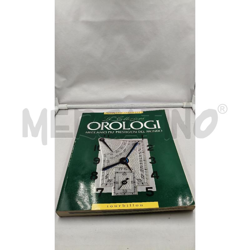 LE COLLEZIONI OROLOGI MECCANICI PIÙ PRESTIGIOSI DEL MONDO | Mercatino dell'Usato Roma talenti 1