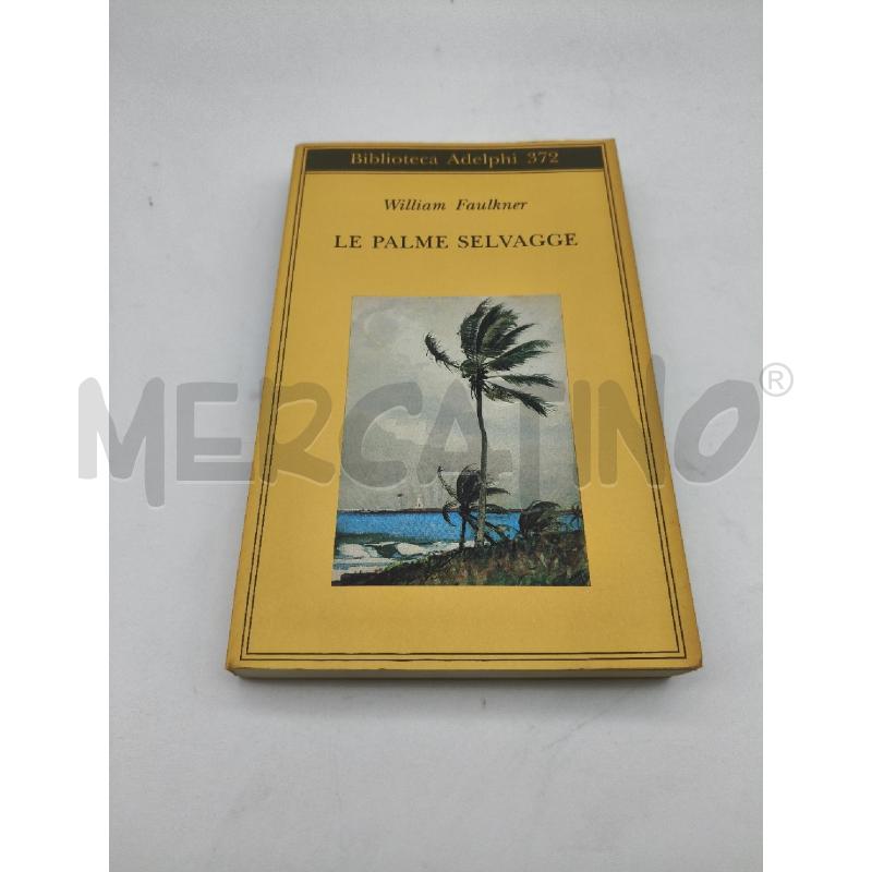 LE PALME SELVAGGE WILLIAM FAULKNER ADELPHI | Mercatino dell'Usato Roma talenti 1