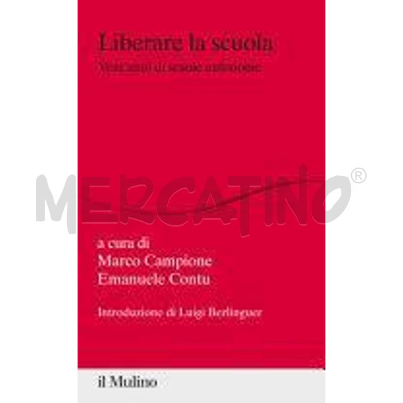 LIBERARE LA SCUOLA. VENT'ANNI DI SCUOLE AUTONOME | Mercatino dell'Usato Roma talenti 1
