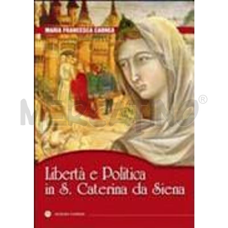 LIBERTÀ E POLITICA IN S. CATERINA DA SIENA | Mercatino dell'Usato Roma talenti 1