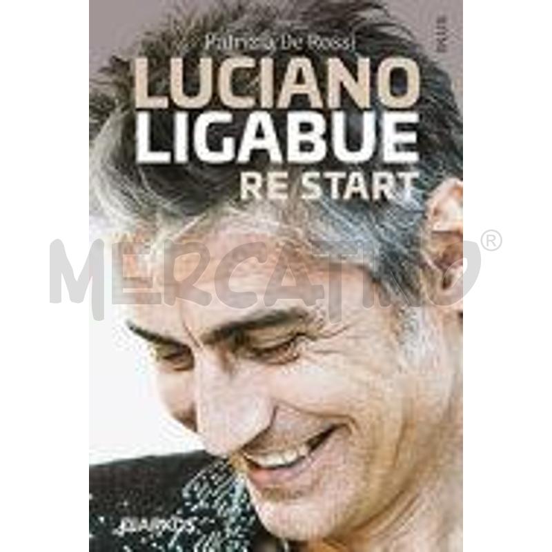 LUCIANO LIGABUE RE START | Mercatino dell'Usato Roma talenti 1